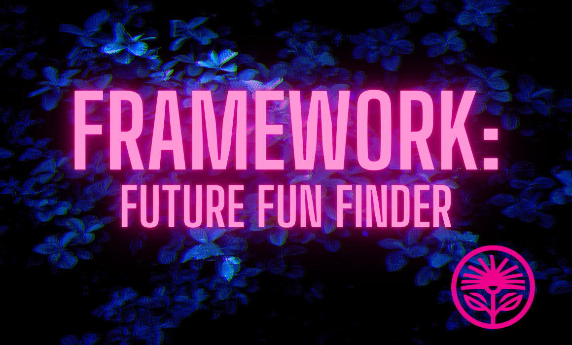 Framework: Future Fun Finder
