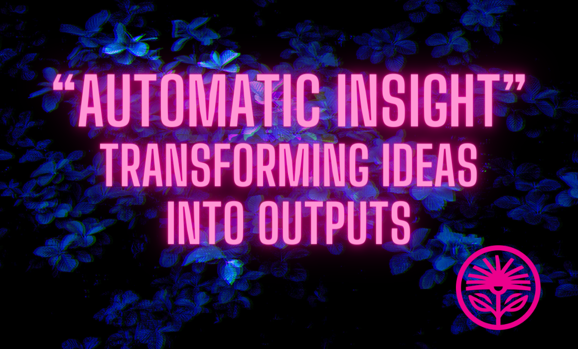 Kelford Labs: “Automatic Insight”— Transforming Ideas into Outputs with Custom GPTs and Poe