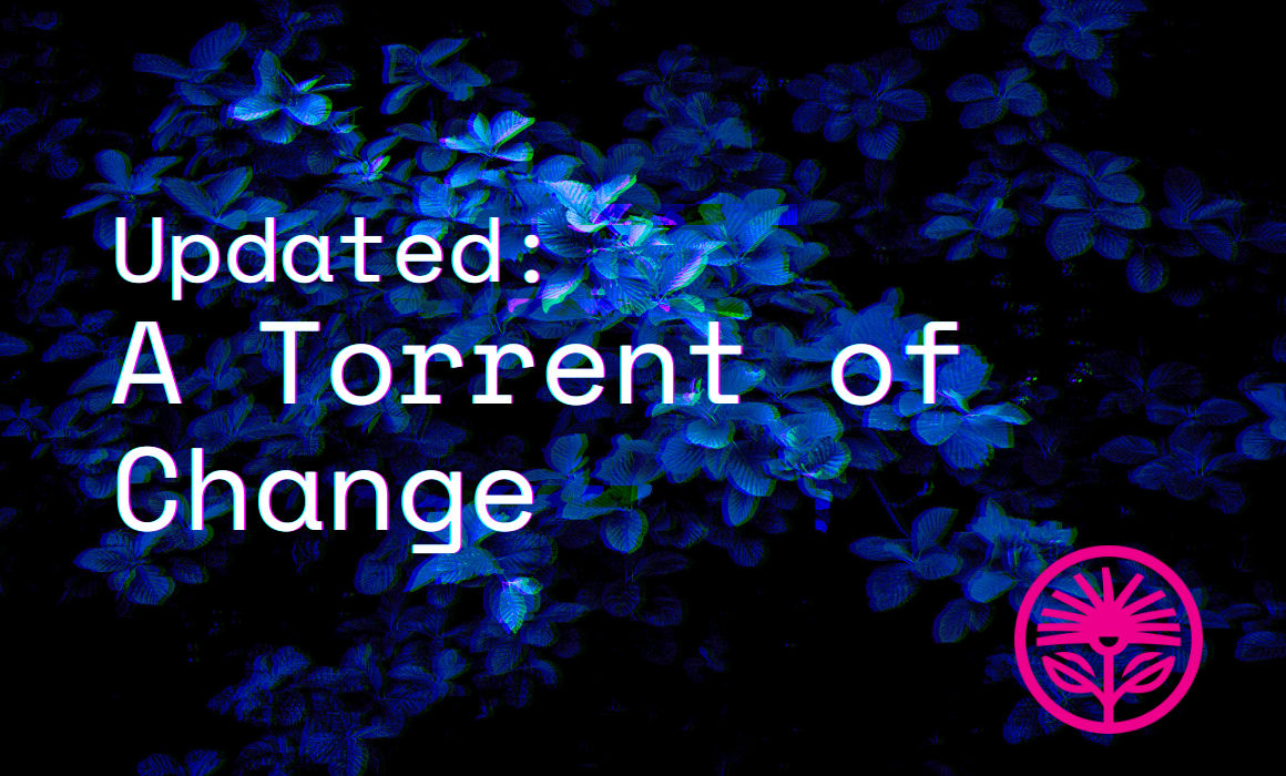 Updated: A Torrent of Change — Kelford Labs Weekly