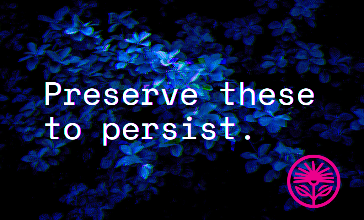 Preserve these to persist — Kelford Labs Weekly