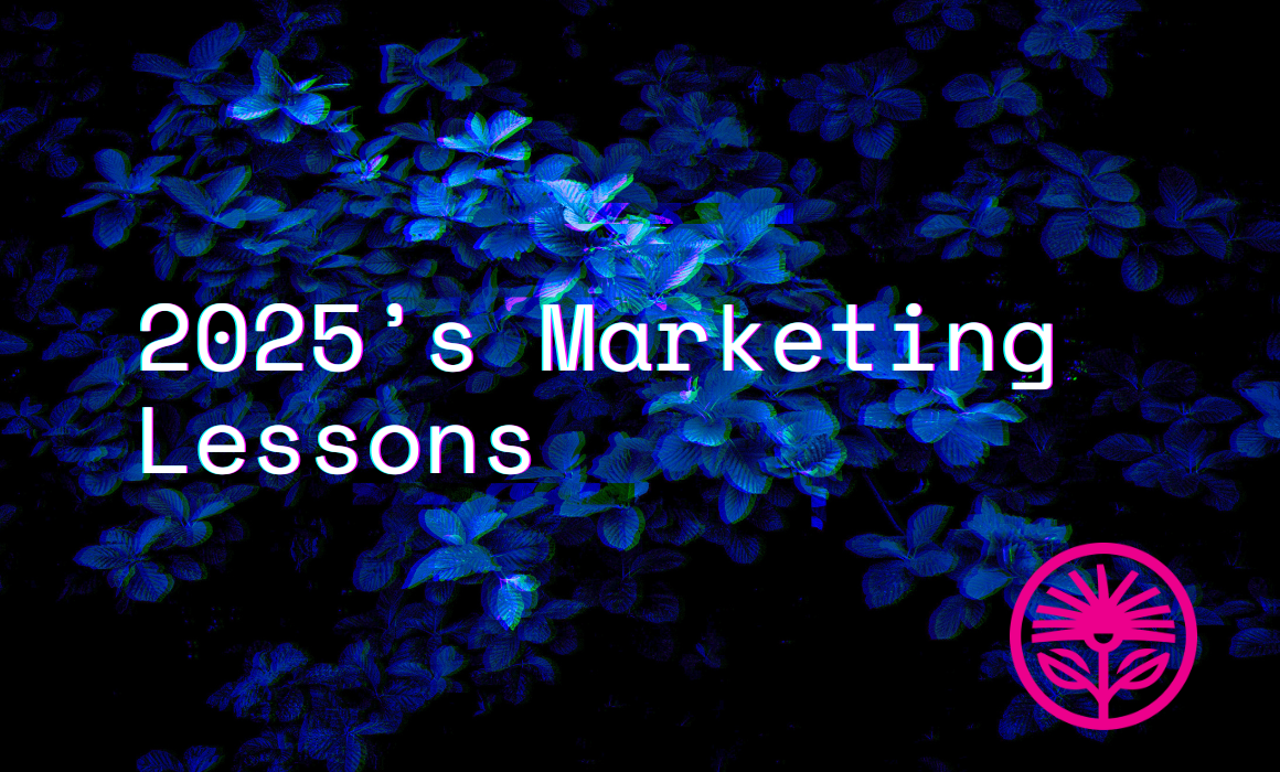 2025’s Marketing Lessons — Kelford Labs Weekly