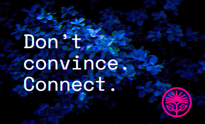 Kelford Labs Weekly: Don’t convince, connect
