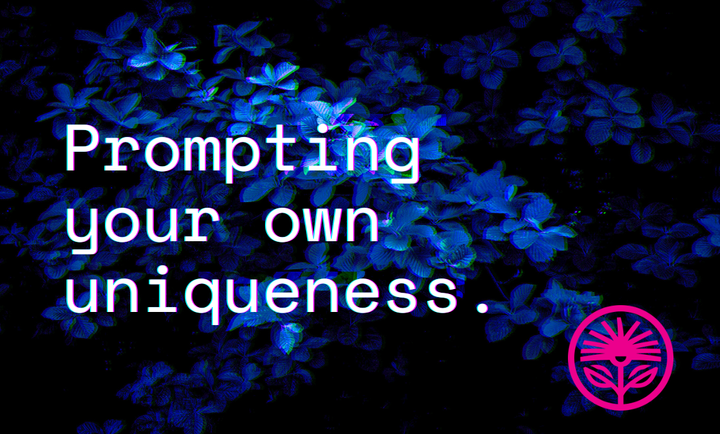 Prompting your own uniqueness — Kelford Labs Weekly
