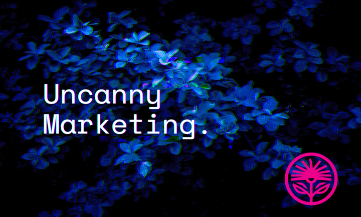 Uncanny Marketing — Kelford Labs Weekly