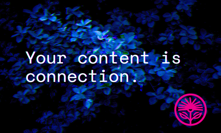 Your content is connection — Kelford Labs Weekly