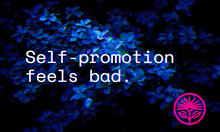 Self-promotion feels bad — Kelford Labs Weekly